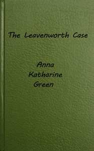 Cover of The Leavenworth Case — Story, Se...
