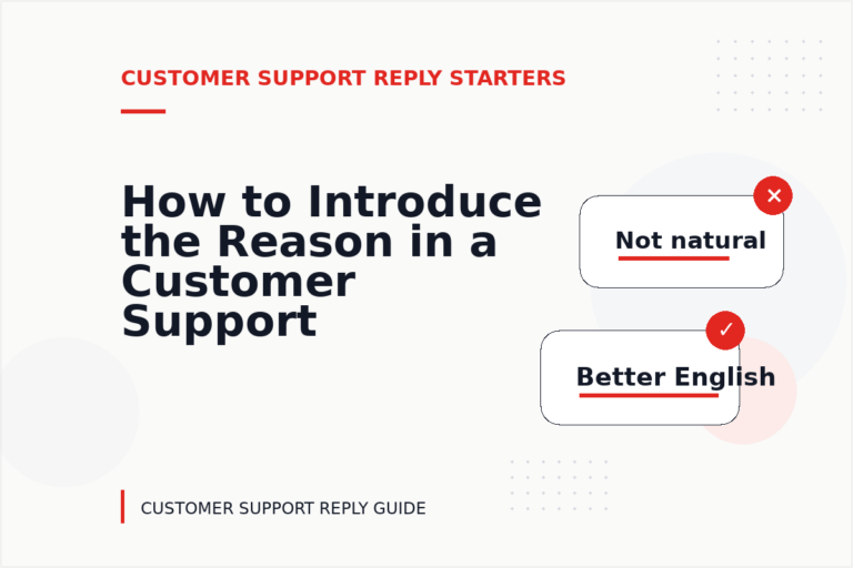 How to Introduce the Reason in a Customer Support Reply
