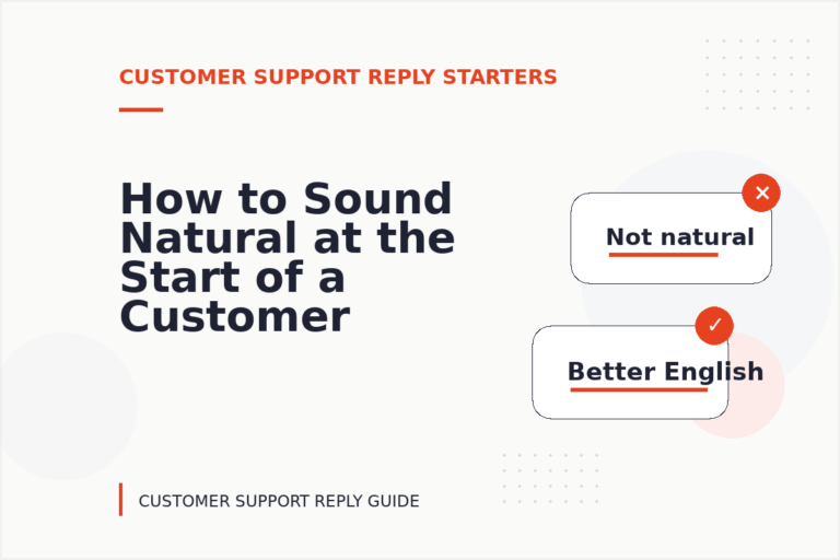 How to Sound Natural at the Start of a Customer Support Reply How to Sound Natural at the Start of a Customer Support Reply