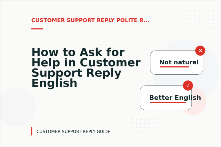 How to Ask for Help in Customer Support Reply English
