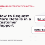 How to Request More Details in a Customer Support Reply