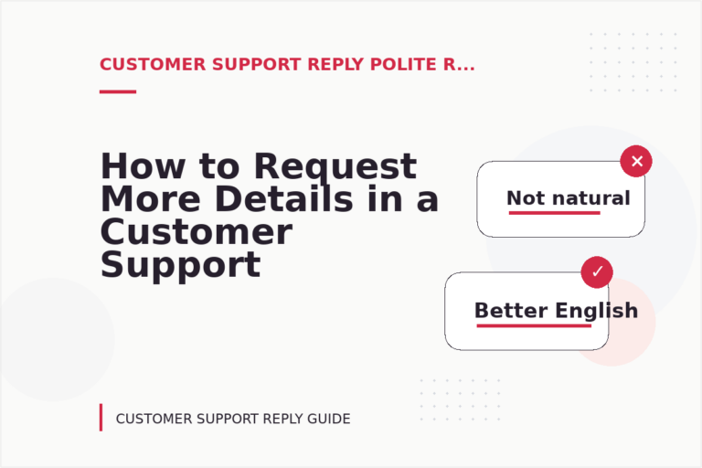 How to Request More Details in a Customer Support Reply How to Request More Details in a Customer Support Reply