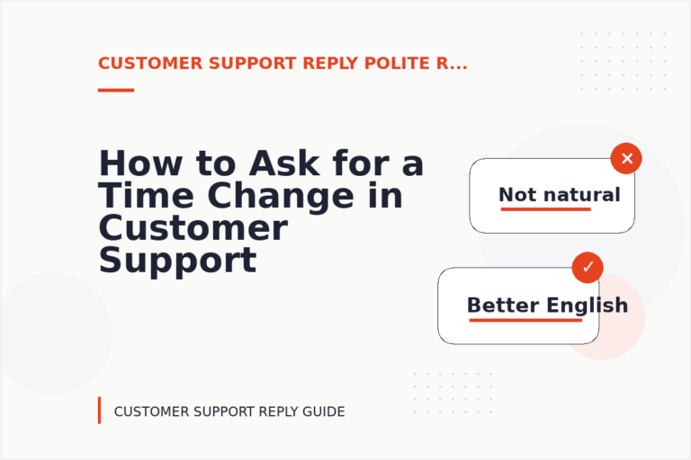 How to Ask for a Time Change in Customer Support Reply English