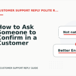 How to Ask Someone to Confirm in a Customer Support Reply