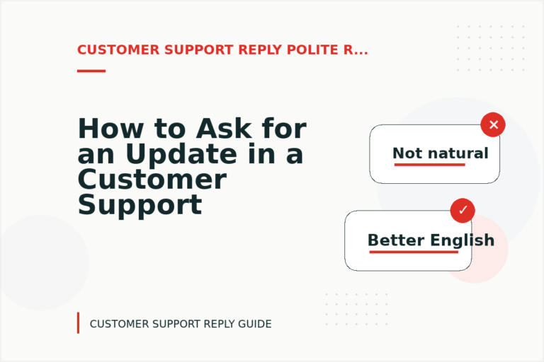 How to Ask for an Update in a Customer Support Reply How to Ask for an Update in a Customer Support Reply