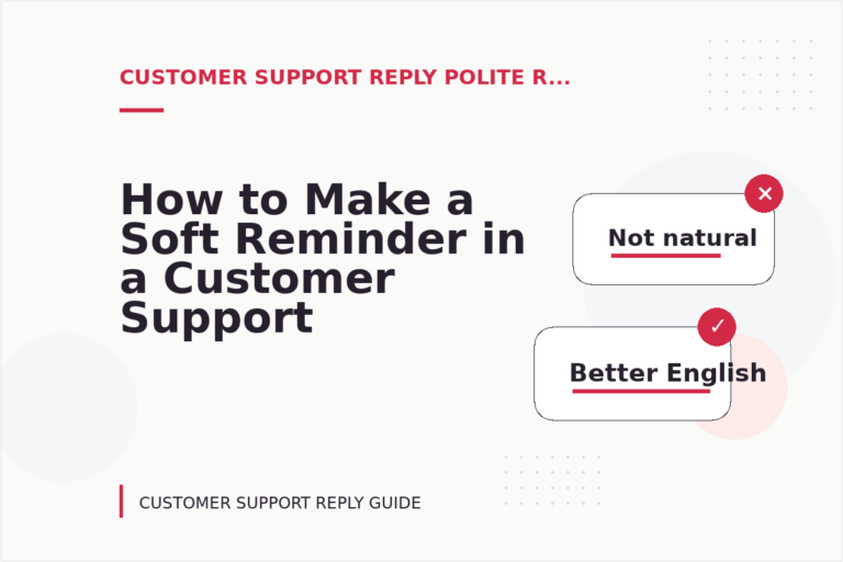 How to Make a Soft Reminder in a Customer Support Reply How to Make a Soft Reminder in a Customer Support Reply