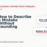 How to Describe a Mistake Without Sounding Rude in Customer Support Reply English