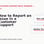 How to Report an Issue in a Customer Support Reply