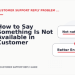 How to Say Something Is Not Available in Customer Support Reply English