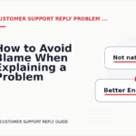 How to Avoid Blame When Explaining a Problem in Customer Support Reply English