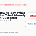 How to Say What You Tried Already in Customer Support Reply English
