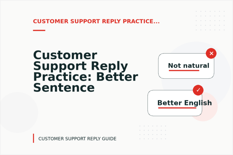 Customer Support Reply Practice: Better Sentence Choices
