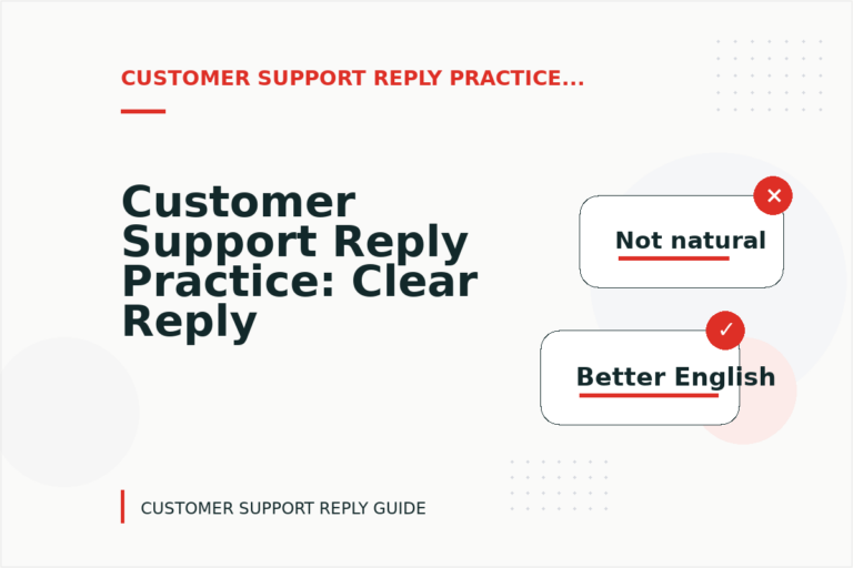 Customer Support Reply Practice: Clear Reply Patterns