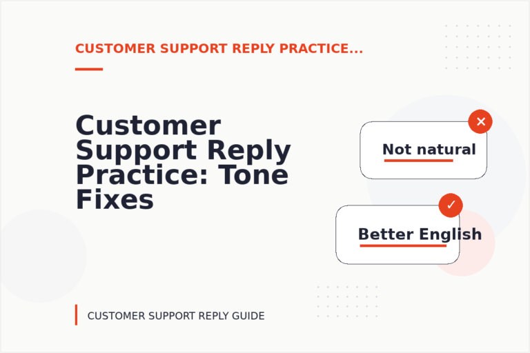 Customer Support Reply Practice: Tone Fixes for Real Situations Customer Support Reply Practice: Tone Fixes for Real Situations